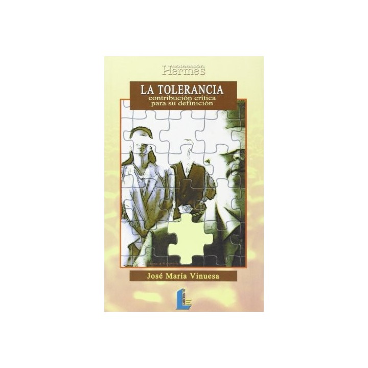 La tolerancia, contribución crítica para su definición (Primera edición)